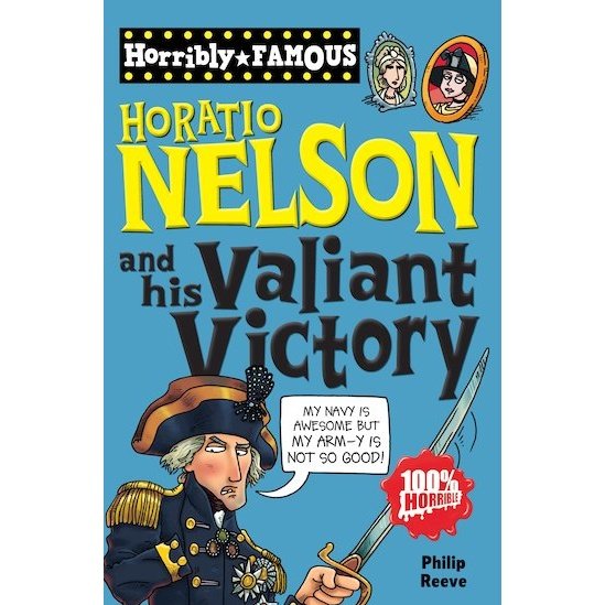 Horribly Famous: Horatio Nelson and his Valiant Victory