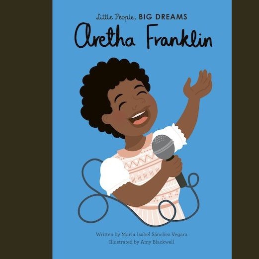 Little People, Big Dreams: Aretha Franklin